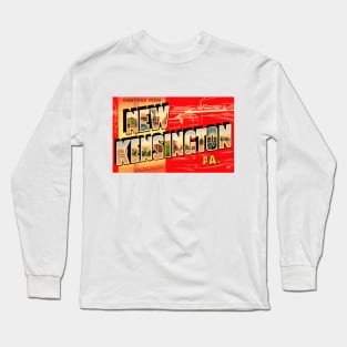 Greetings from New Kensington Pennsylvania - Vintage Large Letter Postcard Long Sleeve T-Shirt